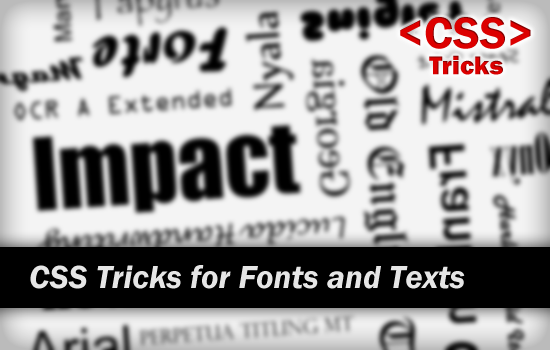 CSS Tricks for Fonts and Texts