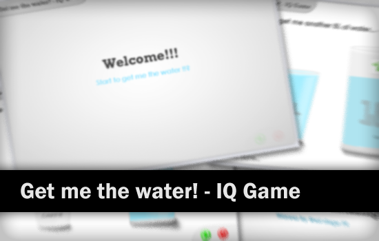 Get me the water - IQ Game